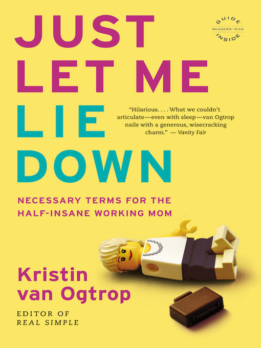 Title details for Just Let Me Lie Down by Kristin van Ogtrop - Wait list